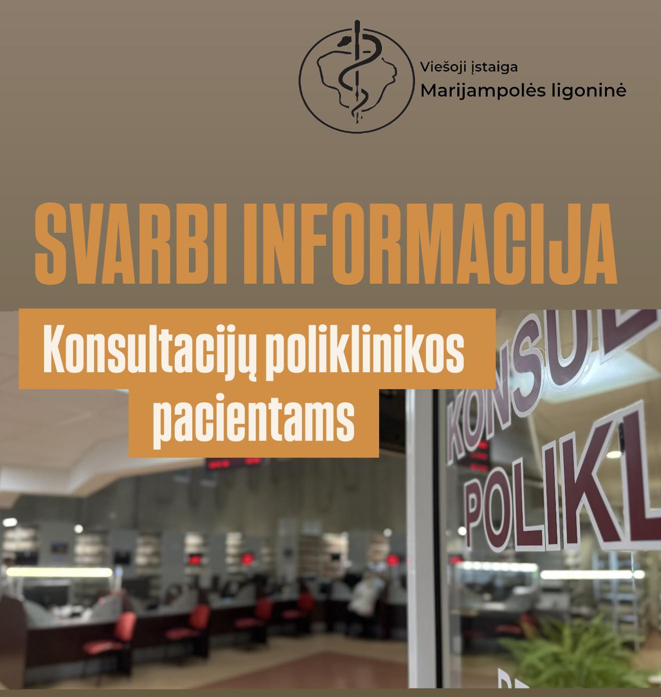  DĖMESIO! LAIKINI POKYČIAI PACIENTŲ PATEKIMUI Į KONSULTACIJŲ POLIKLINIKĄ